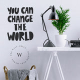 You Can Change The World
