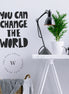 You Can Change The World