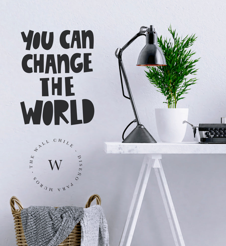 You Can Change The World